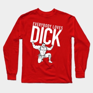 everybody Loves Dick Long Sleeve T-Shirt